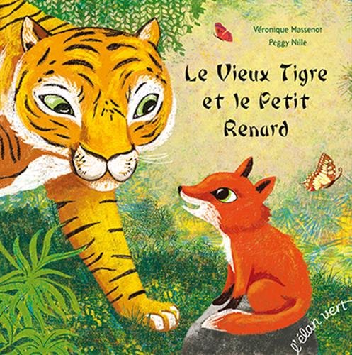 Beispielbild fr Le Vieux Tigre et le Petit Renard zum Verkauf von medimops