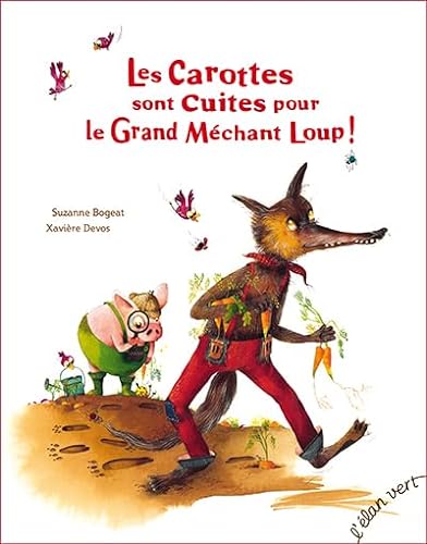 Beispielbild fr Les Carottes sont cuites pour le Grand Mchant Loup ! zum Verkauf von Ammareal