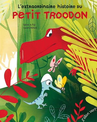 Stock image for L'extraordinaire histoire du petit troodon for sale by medimops