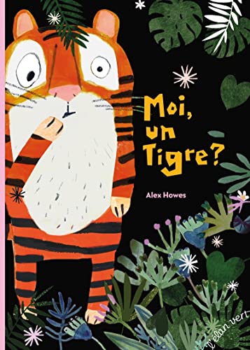 Beispielbild fr Moi, un tigre ? zum Verkauf von Librairie Th  la page