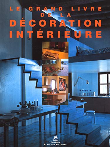 Grand livre de la dÃ©coration intÃ©rieure (9782844590138) by Asensio Cerver, Francisco