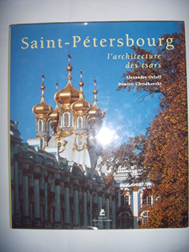 Stock image for Saint-Ptersbourg : L'Architecture des tsars for sale by Ammareal