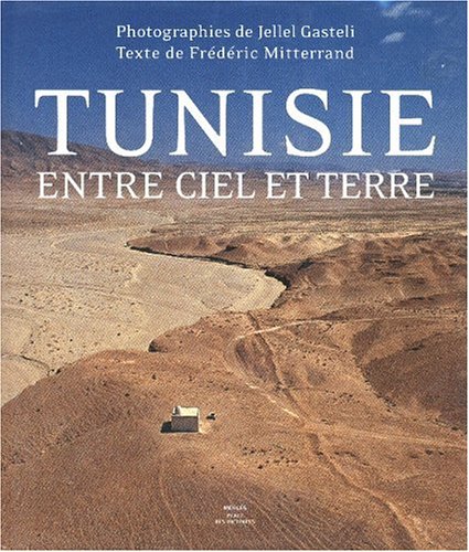 Beispielbild fr La Tunisie entre ciel et terre zum Verkauf von Ammareal