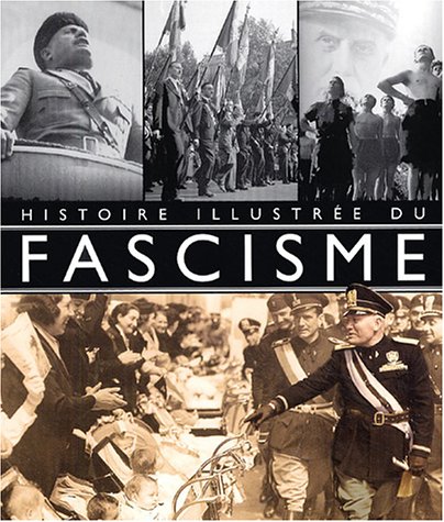 Beispielbild fr Histoire illustre du fascisme zum Verkauf von Ammareal