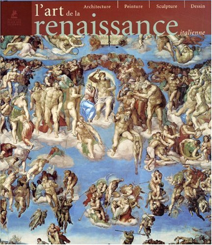 9782844590930: La Renaissance italienne: Architecture, peinture, sculpture, dessin