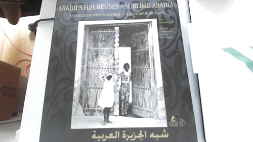 Arabies heureuses - Un siÃ¨cle de photographies (9782844591661) by Khemir, Mounira; Gueyle, Pascal