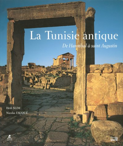 Beispielbild fr La Tunisie Antique : De Hannibal  Saint Augustin zum Verkauf von RECYCLIVRE