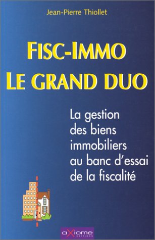 Beispielbild fr Fisc Immo : Le Grand Duo : La Gestion Des Biens Immobiliers Au Banc D'essai De La Fiscalit zum Verkauf von RECYCLIVRE