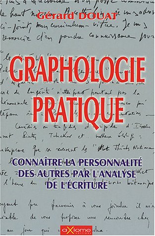 Beispielbild fr La Graphologie Pratique : Connatre La Personnalit Des Autres Par L'analyse De Son criture zum Verkauf von RECYCLIVRE