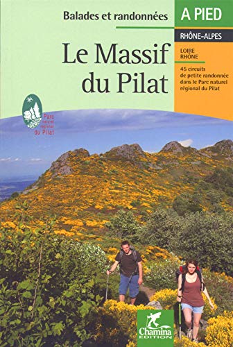 Beispielbild fr Le Massif Du Pilat : Les Crts, La Dme, Les Hauts Plateaux, Le Jarez, Le Pimont Rhodanien : Rhne zum Verkauf von RECYCLIVRE