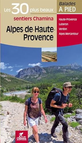 9782844662927: Alpes-de-Haute-Provence: Les 30 plus beaux sentiers (Les plus beaux sentiers...)