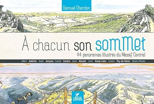 Beispielbild fr A chacun son sommet 44 panoramas illustres zum Verkauf von Ammareal