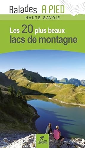 Beispielbild fr Les 20 plus beaux lacs de montagne Haute-Savoie zum Verkauf von Revaluation Books