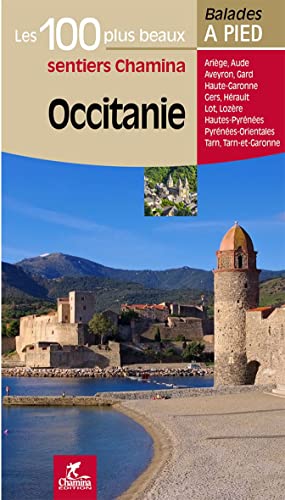 Beispielbild fr Occitanie : Les 100 Plus Beaux Sentiers Chamina : Arige, Aude, Aveyron, Gard, Haute-garonne, Gers, zum Verkauf von RECYCLIVRE