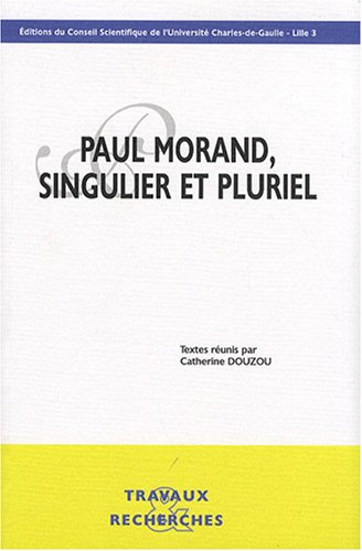 Imagen de archivo de Paul Morand: Singulier et Pluriel a la venta por Robert Campbell Bookseller ABAC/ILAB