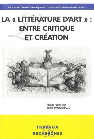 Imagen de archivo de La "Littrature D'art" : Entre Critique Et Cration. a la venta por Antiquariat "Der Bchergrtner"