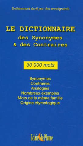 Beispielbild fr Le Dictionnaire des synonymes et des contraires : 30 000 Mots zum Verkauf von medimops