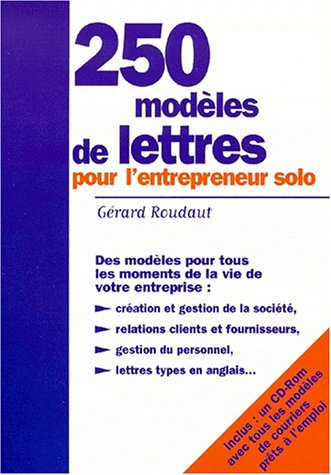 Beispielbild fr 250 modles de lettres pour l'entrepreneur solo. Avec 1 CD-ROM zum Verkauf von Ammareal
