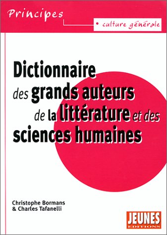 Beispielbild fr Dictionnaire des grands auteurs de la littrature et des sciences humaines zum Verkauf von medimops