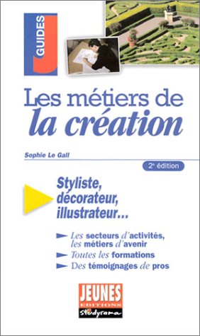 Beispielbild fr Les mtiers de la cration : Styliste, dcorateur, illustrateur. zum Verkauf von Ammareal