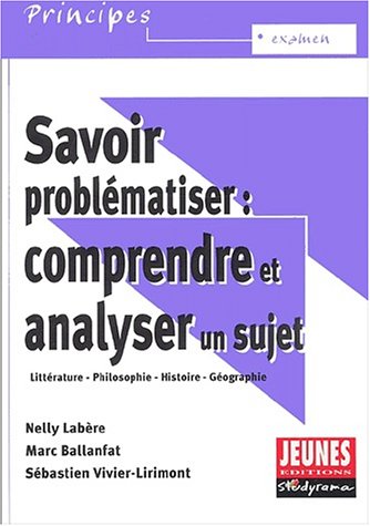 Beispielbild fr Savoir Problmatiser : Comprendre Et Analyser Un Sujet zum Verkauf von RECYCLIVRE