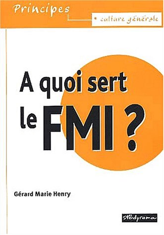 9782844721563: A Quoi Sert Le Fmi ?