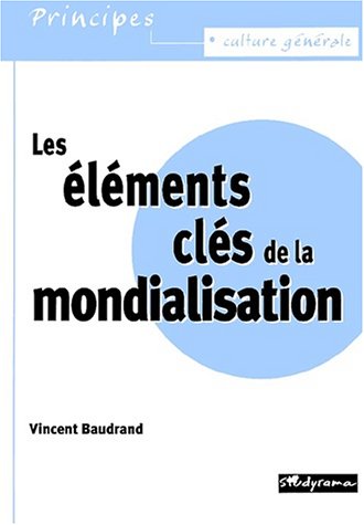 Stock image for Les lments cls de la mondialisation for sale by Ammareal