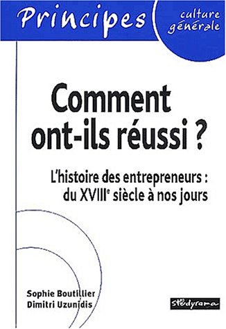 Stock image for Comment ont-ils russi ? L'histoire des entrepreneurs : du XVIIIme sicle  nos jours for sale by Ammareal