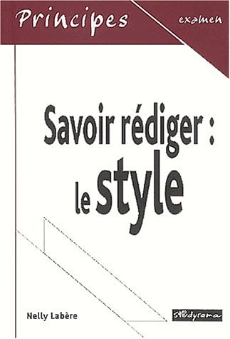9782844722225: Savoir rdiger : Le style (Principes Mthodologie) (French Edition)