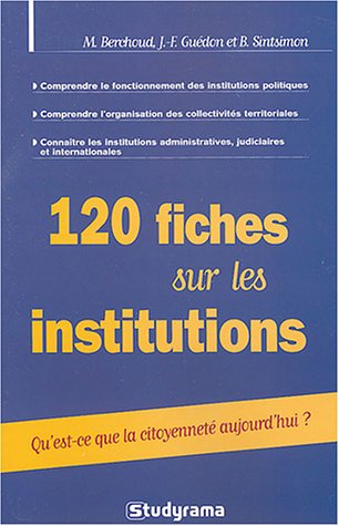 Beispielbild fr 120 Fiches Sur Les Institutions : Qu'est-ce Que La Citoyennet Aujourd'hui ? : Comprendre Le Fonctio zum Verkauf von RECYCLIVRE