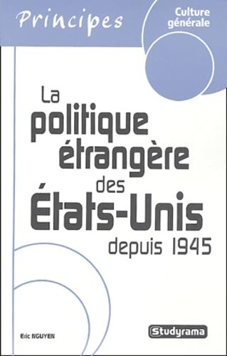 La politique Ã©trangÃ¨re des Etats-unis depuis 1945 (9782844724984) by Nguyen, Eric