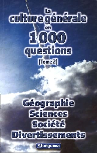 Imagen de archivo de La culture gnrale en 1000 questions : Tome 2, Gographie Sciences Socit Divertissements a la venta por EPICERIE CULTURELLE