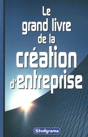 Stock image for Le grand livre de la cration d'entreprise for sale by Ammareal