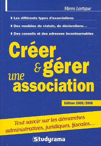 Beispielbild fr Cr er et g rer une association LARTIGUE, MIREN zum Verkauf von LIVREAUTRESORSAS