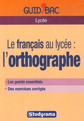 Beispielbild fr Le franais au lyce : l'orthographe zum Verkauf von medimops