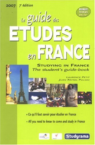 9782844729705: Le guide des tudes en France 2007: Edition bilingue franais-anglais