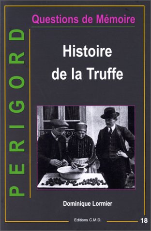 Périgord. Histoire de la Truffe