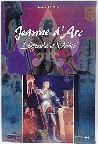 Imagen de archivo de Jeanne d'Arc. Lgende et vrit a la venta por medimops
