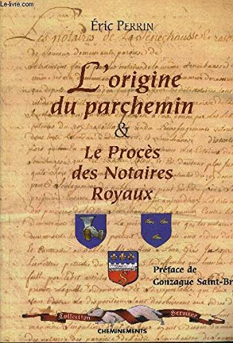 9782844781550: L'origine du parchemin et le procs des notaires royaux