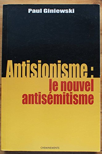 Imagen de archivo de Antisionisme: le nouvel antismitisme a la venta por A TOUT LIVRE