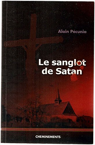 Beispielbild fr Le sanglot de Satan : Chroniques croises zum Verkauf von Ammareal