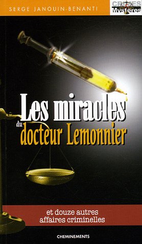 Beispielbild fr Les miracles du docteur Lemonnier : Et douze autres affaires criminelles zum Verkauf von Ammareal