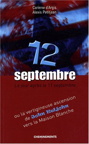 Imagen de archivo de 12 SEPTEMBRE OU LA VERTIGINEUSE ASCENSION DE JOHN KELJOHN a la venta por LiLi - La Libert des Livres