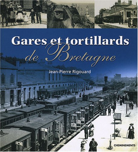Beispielbild fr Gares et tortillards de Bretagne zum Verkauf von medimops