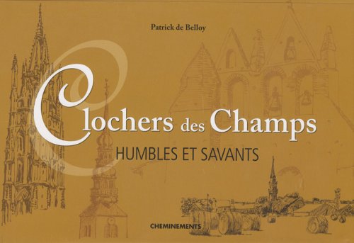 Beispielbild fr Clochers des champs : Humbles et savants zum Verkauf von Ammareal