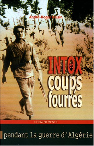 Stock image for Intox et coups fourrs pendant la guerre d'Algrie (1954-1962) for sale by medimops