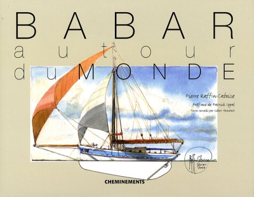 Beispielbild fr Babar autour du monde : 100 aquarelles du rve  la ralit zum Verkauf von medimops