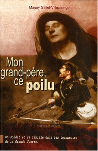 Beispielbild fr Mon grand-pre ce Poilu zum Verkauf von Ammareal