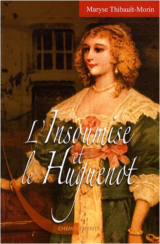 Beispielbild fr L'insoumise et le huguenot zum Verkauf von Ammareal