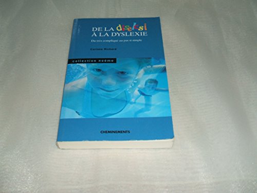 Beispielbild fr De la diselcsi  la dyslexie : Du trs compliqu au pas si simple zum Verkauf von Ammareal